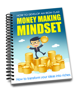 How to Develop a Money Making Mindset - This essential guide reveals the steps needed to monetize any industry, and how to develop the confident mindset to take them!