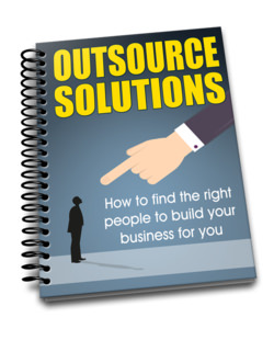 How To Outsource Anything to Anyone - 10 Essential tips on how you can find the right person to build your business for you