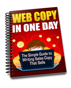 How To Write Your Web Copy In One Day - A speedy no-nonsense guide that reveals the secret to writing sales copy that sells... in just one day!
